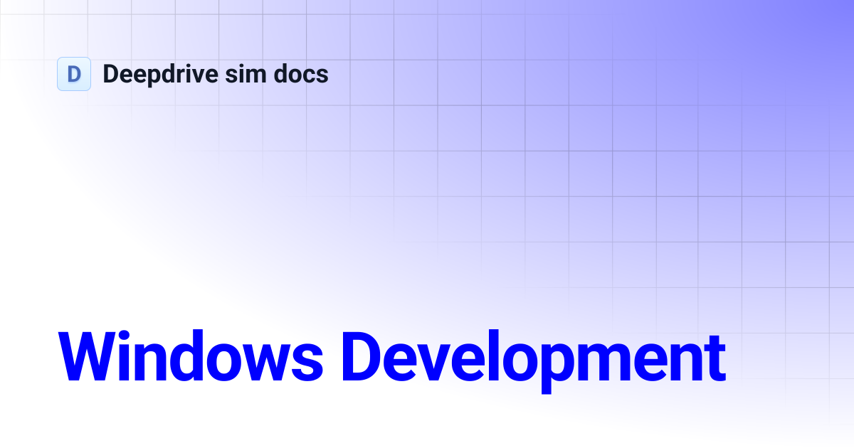Windows Development | v2-security-updates | Deepdrive sim docs